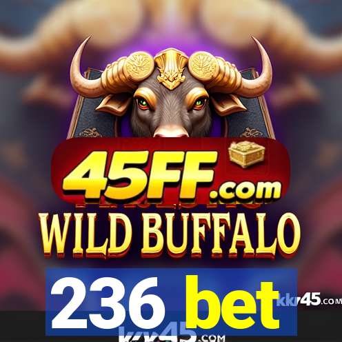 236 bet
